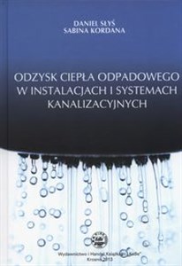 Odzysk ciepła odpadowego w instalacjach i systemach kanalizacyjnych Polish Books Canada