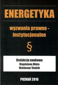 Energetyka wyzwania prawno  instytucjonalne - Polish Bookstore USA