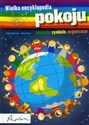 Wielka encyklopedia pokoju Historia, symbole, organizacje pl online bookstore