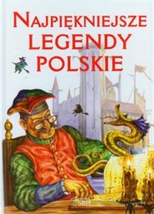 Najpiękniejsze legendy polskie  