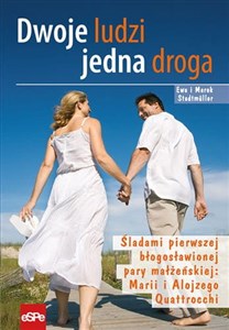Dwoje ludzi jedna droga Śladami pierwszej błogosławionej pary małżeńskiej: Marii i Alojzego Quattrocchi to buy in USA