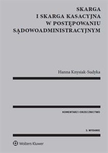 Skarga i skarga kasacyjna w postępowaniu sądowoadministracyjnym Komentarz in polish