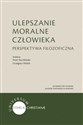 Ulepszanie moralne człowieka Perspektywa filozoficzna chicago polish bookstore