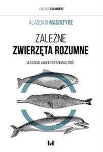 Zależne Zwierzęta Rozumne Dlaczego ludzie potrzebują cnót buy polish books in Usa