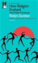 How Religion Evolved and Why It Endures - Robin Dunbar polish books in canada