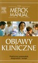 The Merck Manual Objawy kliniczne Praktyczny przewodnik diagnostyki i terapii - 