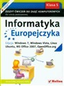 Informatyka Europejczyka 5 Zeszyt ćwiczeń do zajęć komputerowych Edycja: Windows7, Windows Vista, Linux, Ubuntu, MS Office 2007, OpenOffice.org Szkoła podstawowa to buy in USA