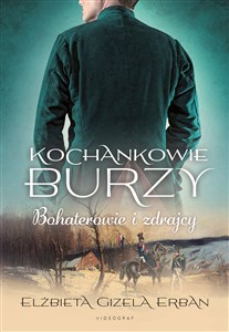 Kochankowie Burzy Tom 6 Bohaterowie i zdrajcy Bookshop