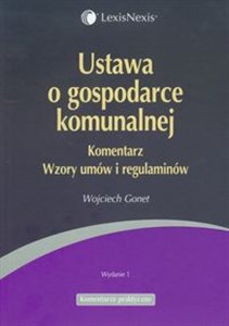 Ustawa o gospodarce komunalnej Komentarz Wzory umów i regulaminów 