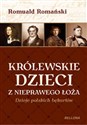 Królewskie dzieci z nieprawego łoża Dzieje polskich bękartów - Polish Bookstore USA