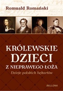 Królewskie dzieci z nieprawego łoża Dzieje polskich bękartów - Polish Bookstore USA