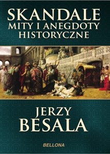 Skandale mity i anegdoty historyczne  