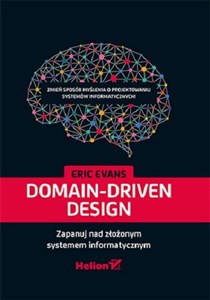 Domain-Driven Design Zapanuj nad złożonym systemem informatycznym  