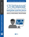 Sterowanie napędów elektrycznych Analiza, modelowanie, projektowanie bookstore