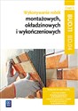 Wykonywanie robót montażowych okładzinowych i wykończeniowych Podręcznik BD.04 Część 2 chicago polish bookstore