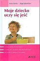 Moje dziecko uczy się jeść - Heike Kovacs, Birgit Kaltenthaler