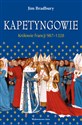 Kapetyngowie Królowie Francji 987-1328 - Polish Bookstore USA
