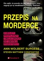 Przepis na mordercę Zabójczy profilerzy i moja droga do umysłu mordercy - Burgess Ann Wolbert