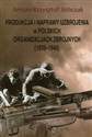 Produkcja i naprawy uzbrojenia w polskich organizacjach zbrojnych 1939-1944 - Polish Bookstore USA