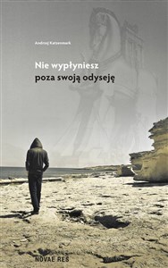 Nie wypłyniesz poza swoją odyseję  