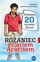 Różaniec z Carlem Acutisem Podejmij 20 wyzwań Maryi! - Magdalena Kędzierska-Zaporowska