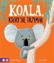 Koala, który się trzymał - Rachel Bright