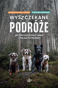 Wyszczekane podróże Jak przygotować siebie i psa na wyprawę Bookshop