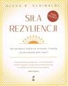 Siła Rezyliencji. Jak poradzić sobie ze stresem, traumą i przeciwnościami losu - Glenn R. Schiraldi