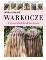 Warkocze Przewodnik krok po kroku - Laura Kristine Arnesen, Wivel Marie Moesgaard