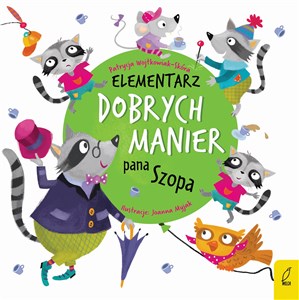 Elementarz dobrych manier Pana Szopa  