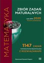 Matematyka Zbiór zadań maturalnych Lata 2010-2020 Poziom podstawowy 1147 zadań CKE z rozwiązaniami  