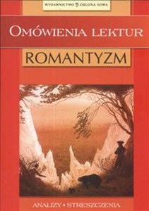 Omówienia lektur Romantyzm analizy streszczenia pl online bookstore