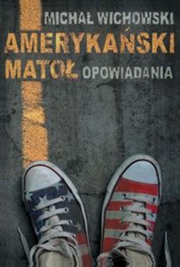 Amerykański matoł Opowiadania to buy in USA