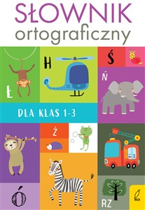 Słownik ortograficzny dla klas 1-3 online polish bookstore