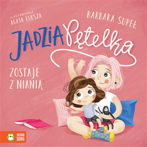 Jadzia Pętelka zostaje z nianią - Polish Bookstore USA