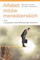 Alfabet mitów menedżerskich czyli o pułapkach bezrefleksyjnego działania wyd. 2 Polish Books Canada