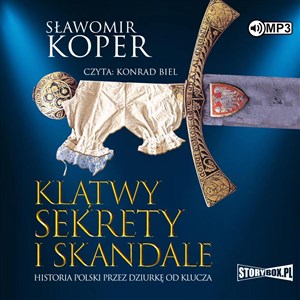 [Audiobook] Klątwy sekrety i skandale Historia Polski przez dziurkę od klucza  