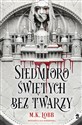 Siedmioro świętych bez twarzy - Lobb M.K.