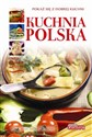 Kuchnia polska Pokaż się z dobrej kuchni - Polish Bookstore USA