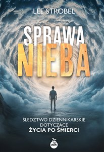 Sprawa nieba Śledztwo dziennikarskie dotyczące życia po śmierci to buy in Canada