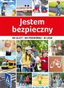 Jestem bezpieczny Na ulicy, na podwórku, w lesie  