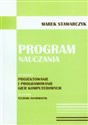 Program nauczania Specjalizacja: projektowanie i programowanie gier komputerowych Polish Books Canada
