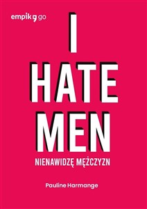 I hate men. Nienawidzę mężczyzn polish usa