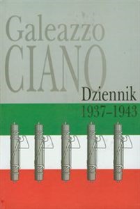 Galeazzo Ciano Dziennik 1937-1943 - Polish Bookstore USA