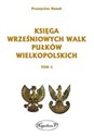 Księga wrześniowych walk pułków wielkopolskich Tom 3 - Polish Bookstore USA