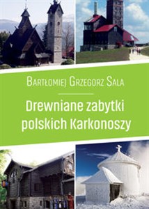 Drewniane zabytki polskich Karkonoszy  