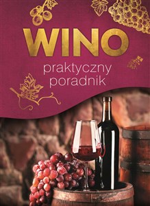 Wino Praktyczny poradnik - Polish Bookstore USA
