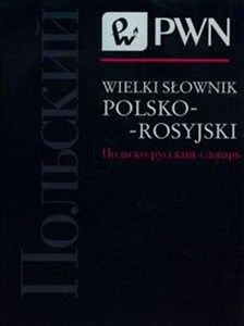 Wielki słownik polsko-rosyjski  