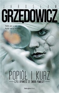 Popiół i kurz czyli opowieść ze świata pomiędzy  