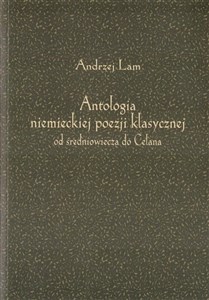 Antologia niemieckiej poezji klasycznej od średniowiecza do Celana  in polish